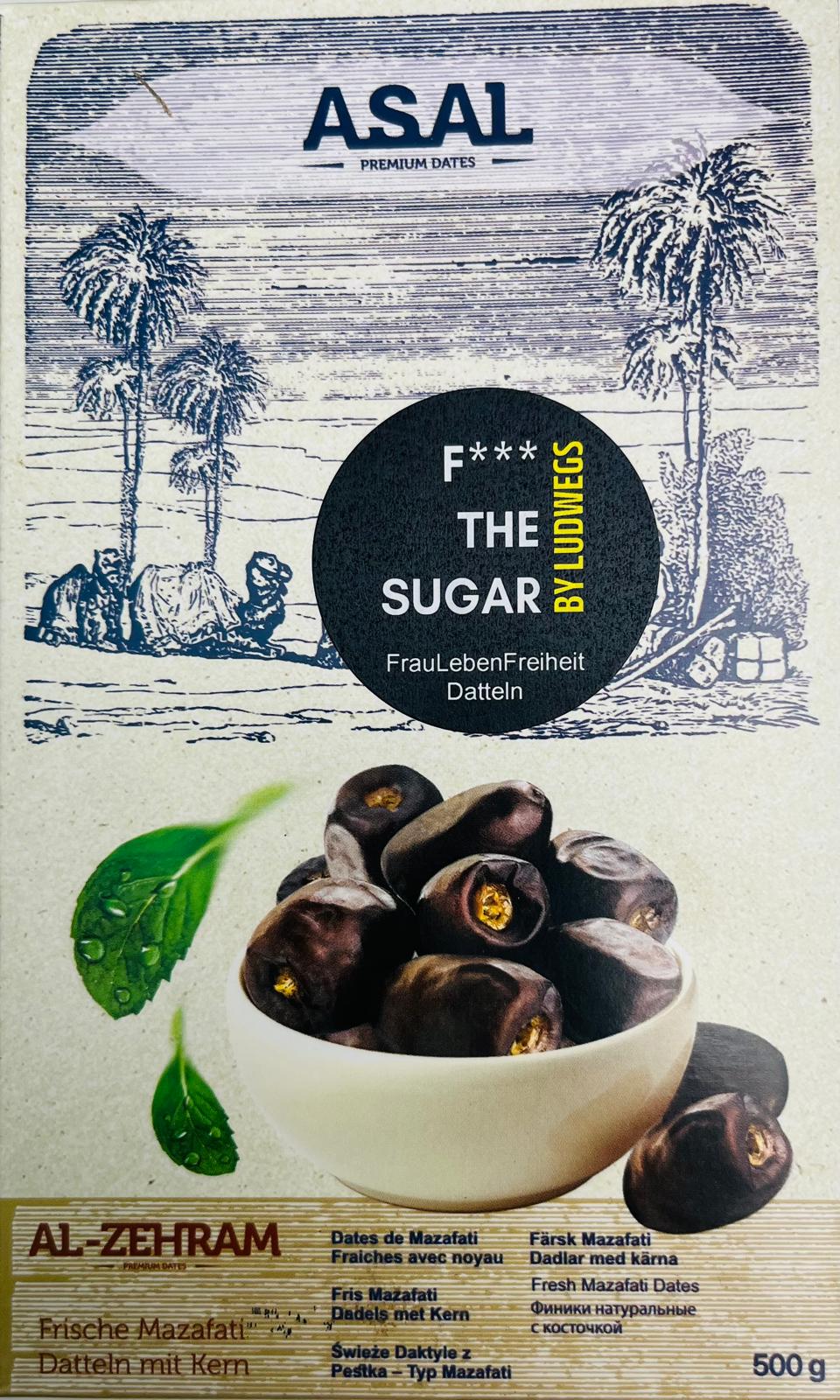 F*** THE SUGAR Mazafati  Datteln